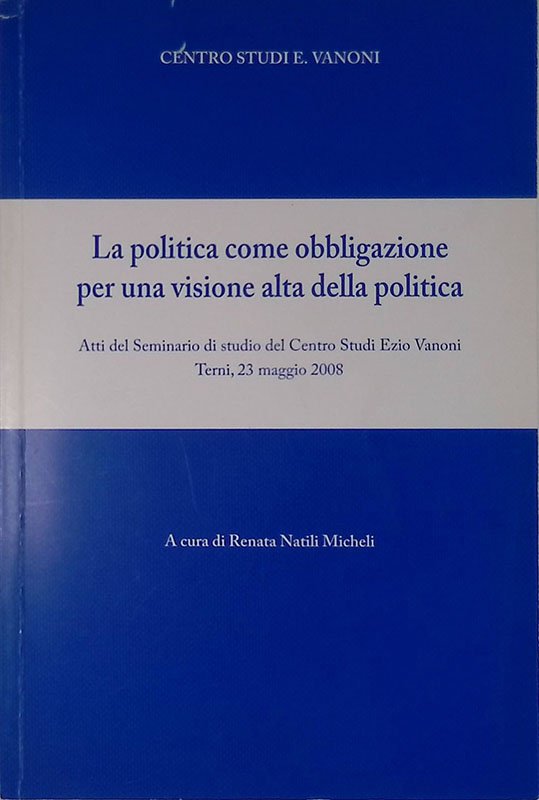 La politica come obbligazione. Per una visione alta della politica