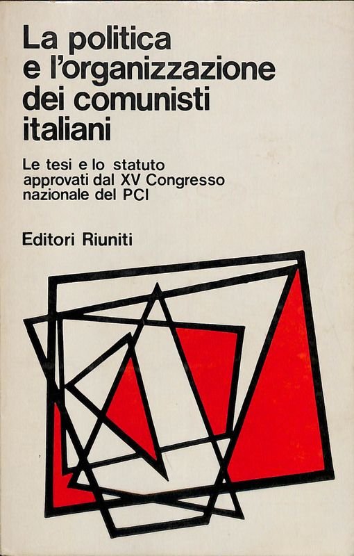 La politica e l'organizzazione dei comunisti italiani