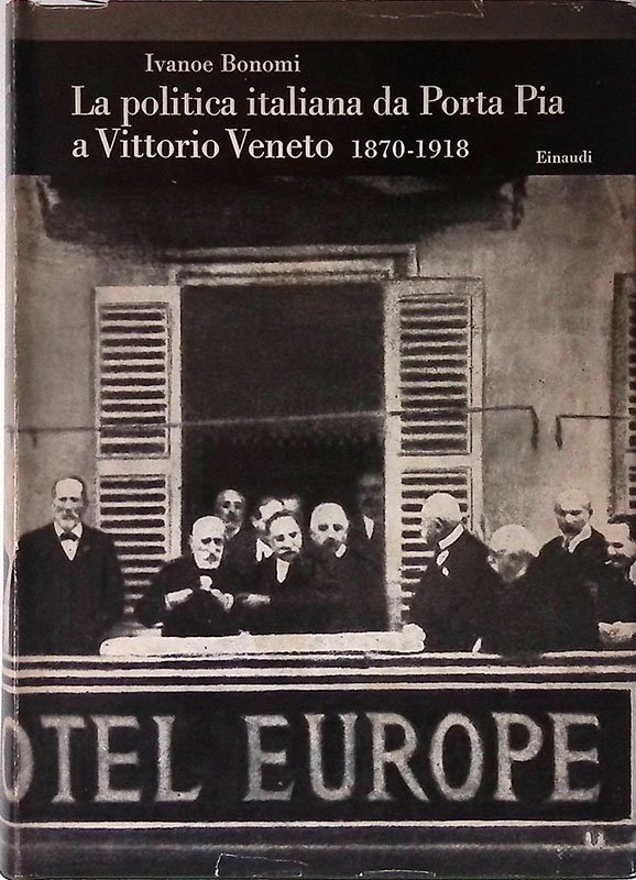 La politica italiana da Porta Pia a Vittorio Veneto 1870-1918