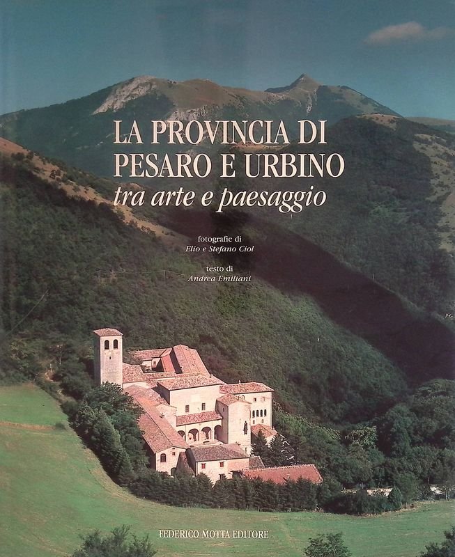 La provincia di Pesaro e Urbino tra arte e paesaggio
