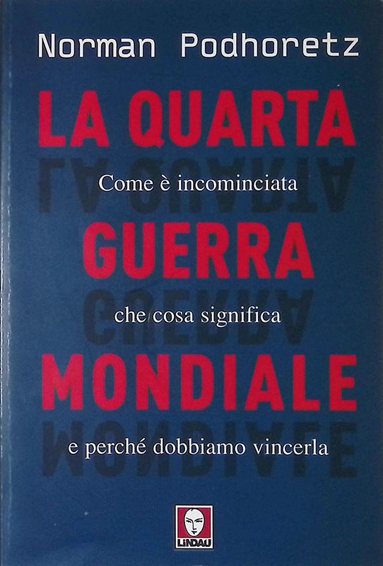 La quarta guerra mondiale. Come è incominciata, che cosa significa …