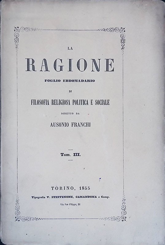 La ragione. Foglio ebdomadario di filosofia religiosa politica e sociale. …