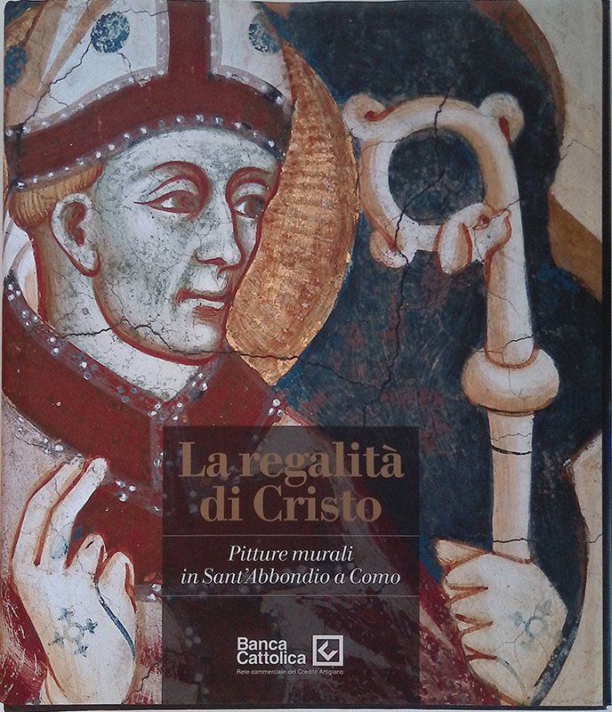 La regalità di Cristo. Pitture murali in Sant'Abbondio a Como | Immagine principale