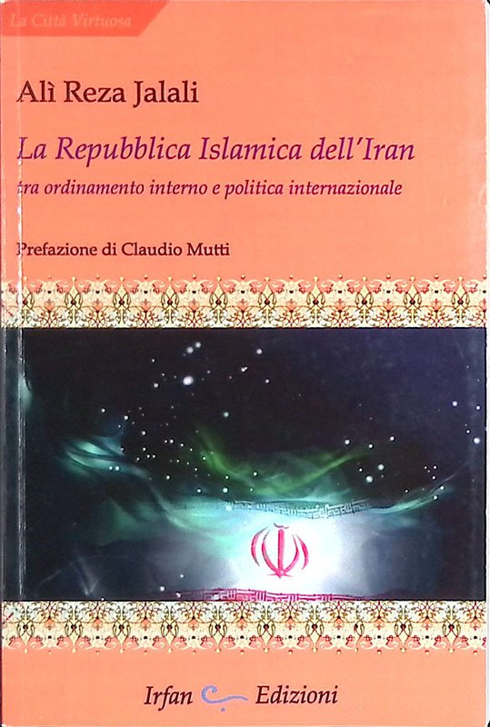 La repubblica islamica dell'Iran. Tra ordinamento interno e politica internazionale