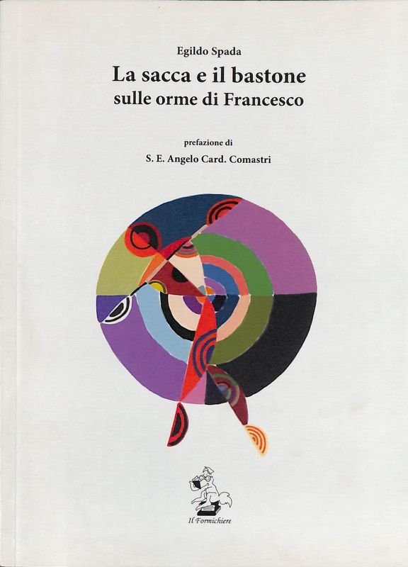 La sacca e il bastone. Sulle orme di Francesco