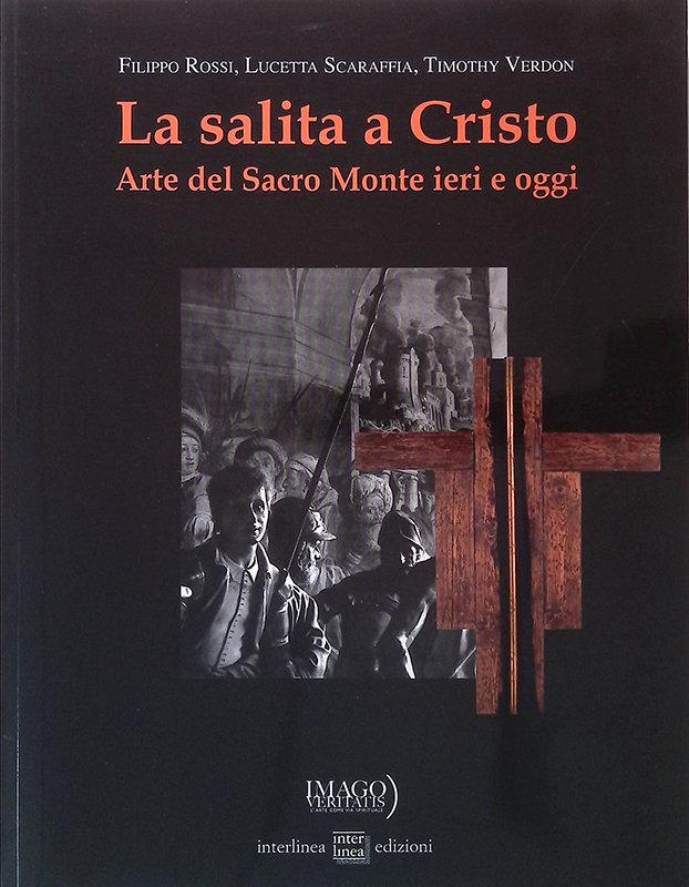 La salita a Cristo. Arte del Sacro Monte ieri e …