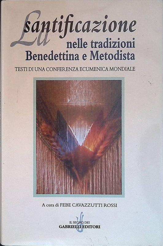 La santificazione nelle tradizioni benedettina e metodista. Testi di una … | Immagine principale