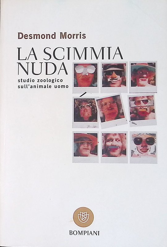 La scimmia nuda. Studio zoologico sull'animale uomo