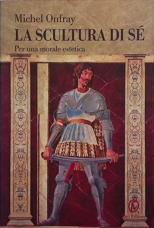 La scultura di sé. Per una morale estetica