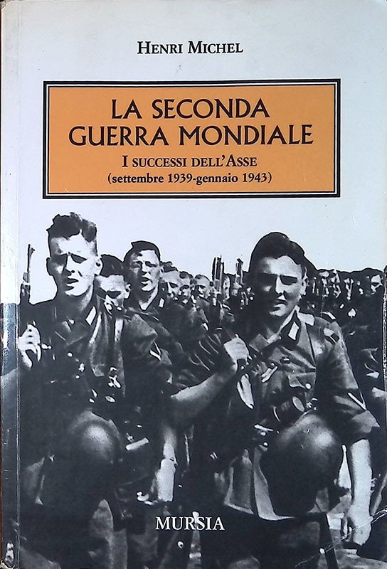 La seconda guerra mondiale. I successi dell'Asse, settembre 1939-gennaio 1943