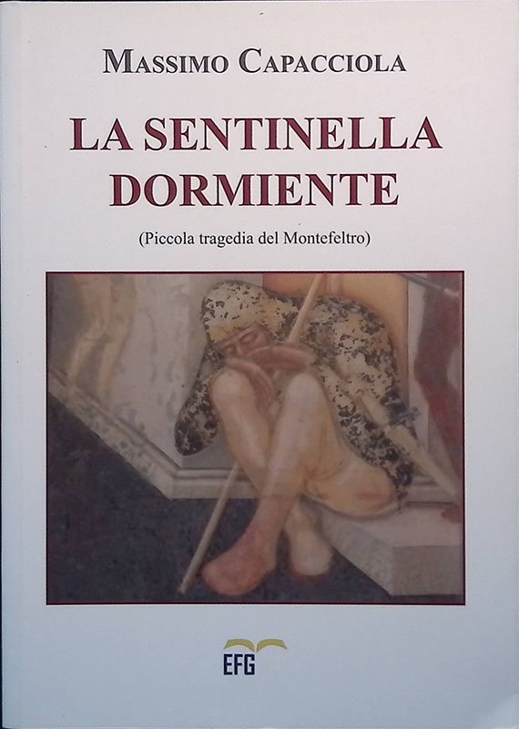 La sentinella dormiente. Piccola tragedia del Montefeltro