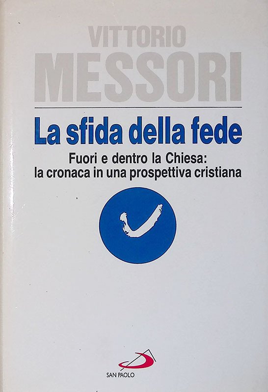 La sfida della fede. Fuori e dentro la Chiesa: la …
