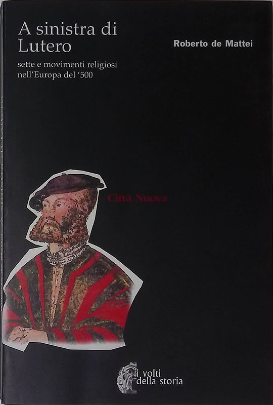 La sinistra di Lutero. Sette e movimenti religiosi nell'Europa del …