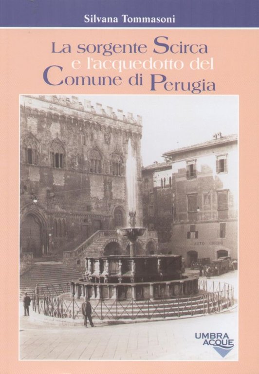 La Sorgente Scirca e l'acquedotto del Comune di Perugia