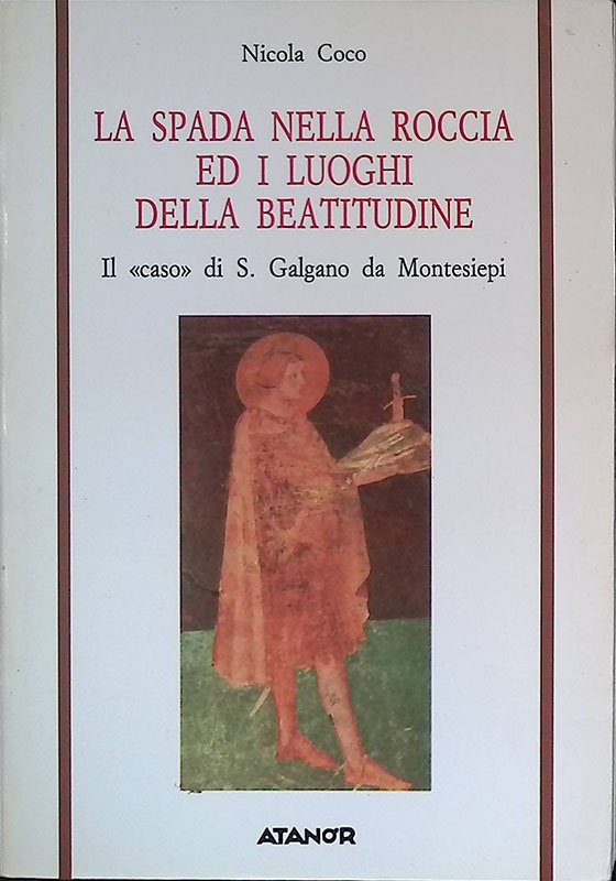 La spada nella roccia ed i luoghi della beatitudine. Il …
