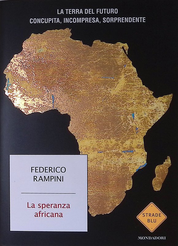 La speranza africana. La terra del futuro concupita, incompresa, sorprendente | Immagine principale