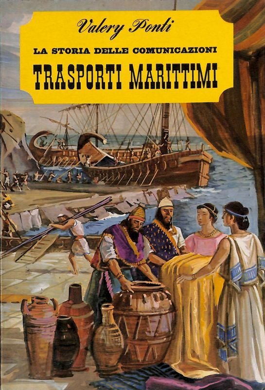 La storia delle comunicazioni. Trasporti marittimi
