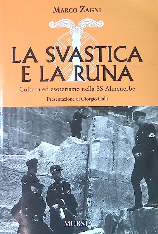 La svastica e la runa. Cultura ed esoterismo nella SS …