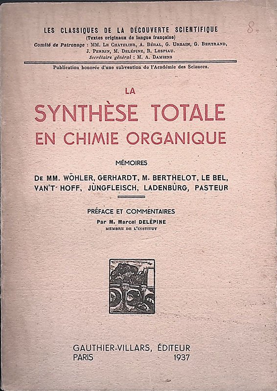 La synthése totale en chimie organique. Memoires