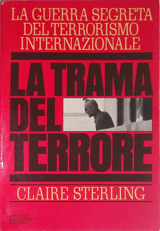 La trama del terrore. La guerra segreta del terrorismo internazionale