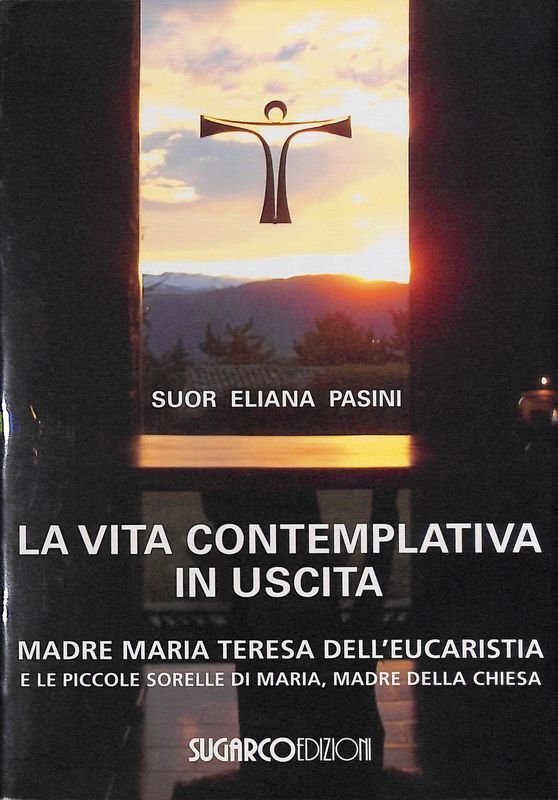 La vita contemplativa in uscita. Madre Maria Teresa dell'Eucaristia | Immagine principale