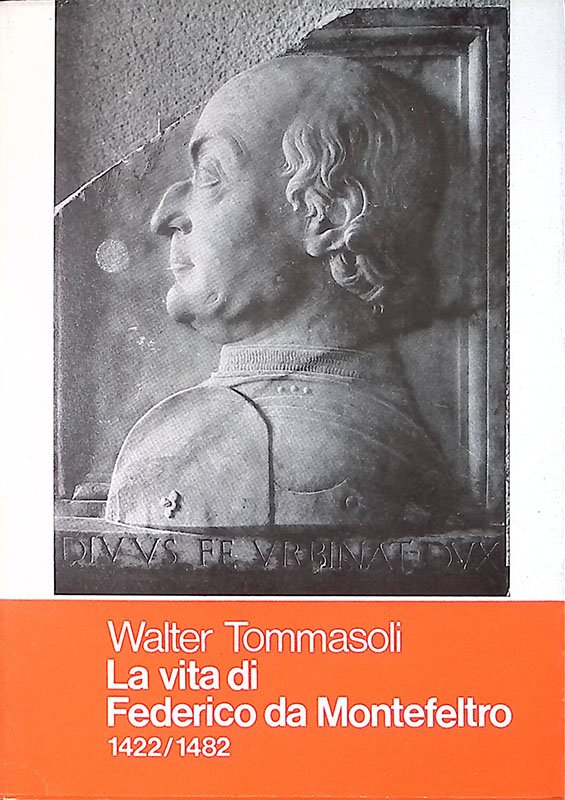 La vita di Federico da Montefeltro 1422-1482