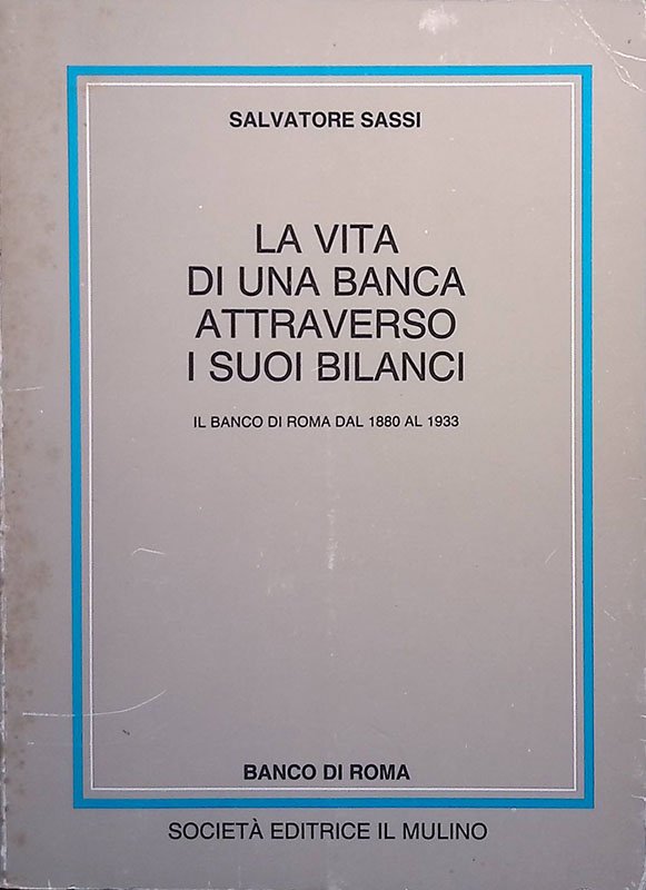 La vita di una banca attraverso i suoi bilanci. Il …
