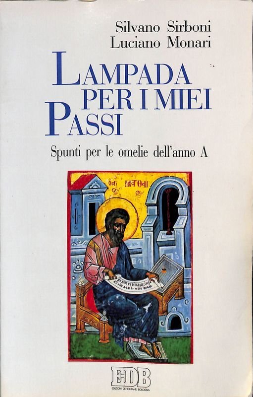 Lampada per i miei passi. Spunti per le omelie dell'anno …