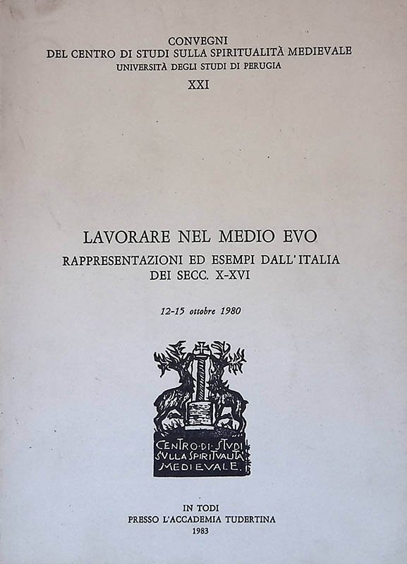 Lavorare nel Medio Evo. Rappresentazioni ed esempi dall'Italia dei Secc. …