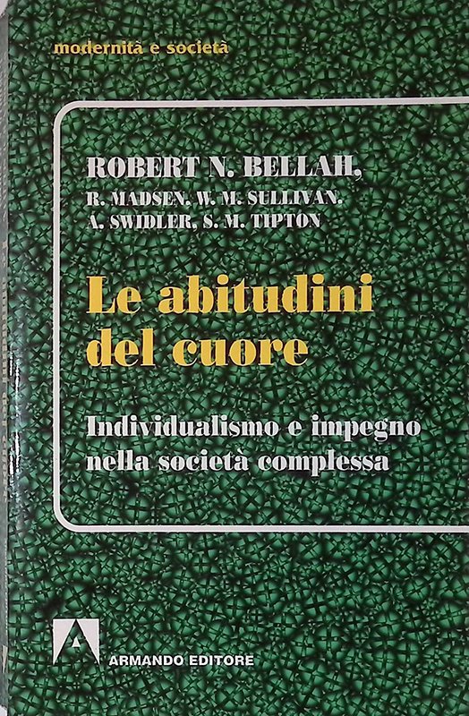 Le abitudini del cuore. Individualismo e impegno nella società complessa