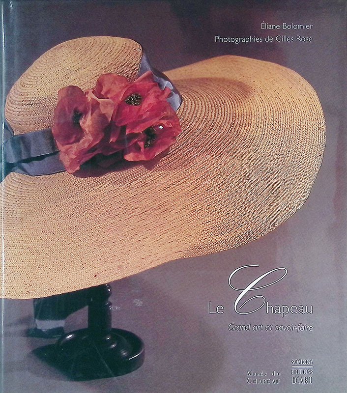 Le chapeau. Grand art et savoir-faire