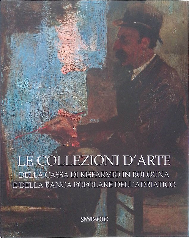 Le Collezioni d'arte della cassa di Risparmio in Bologna e …