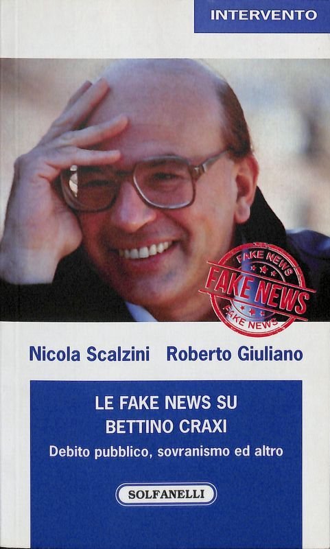 Le fake news su Bettino Craxi. Debito pubblico, sovranismo ed …