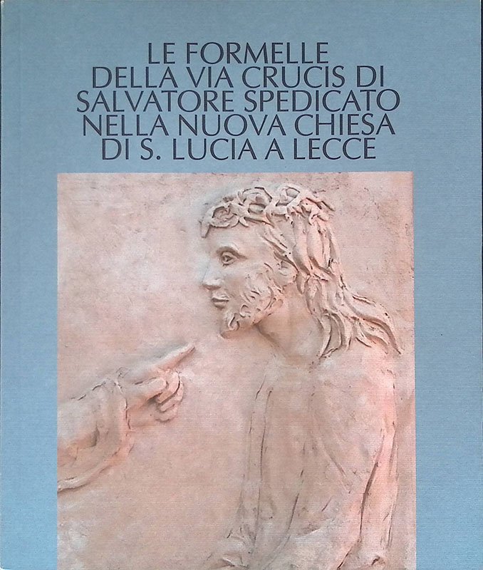 Le formelle della Via Crucis di Salvatore Spedicato nella nuova …