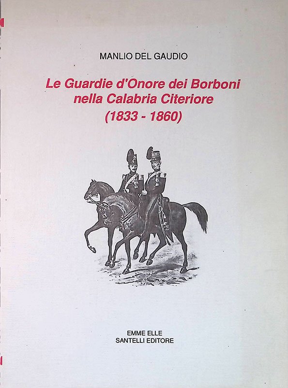 Le Guardie d'Onore dei Borboni nella Calabria Citeriore (1833-1860) | Immagine principale