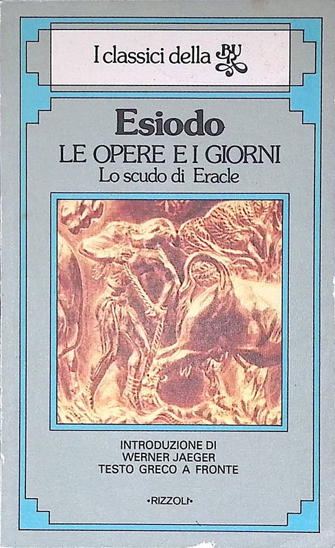 Le opere e i giorni. Lo scudo di Eracle e …