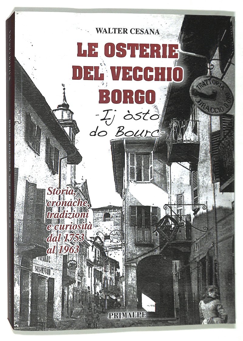 Le osterie del vecchio borgo. Storia, cronache, tradizioni e curiosità …