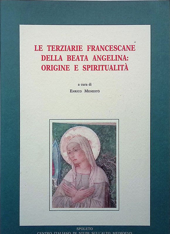 Le terziarie francescane della Beata Angelina. Origine e spiritualità.