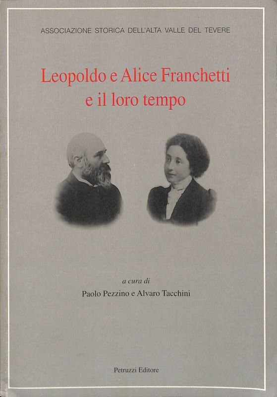 Leopoldo e Alice Franchetti e il loro tempo