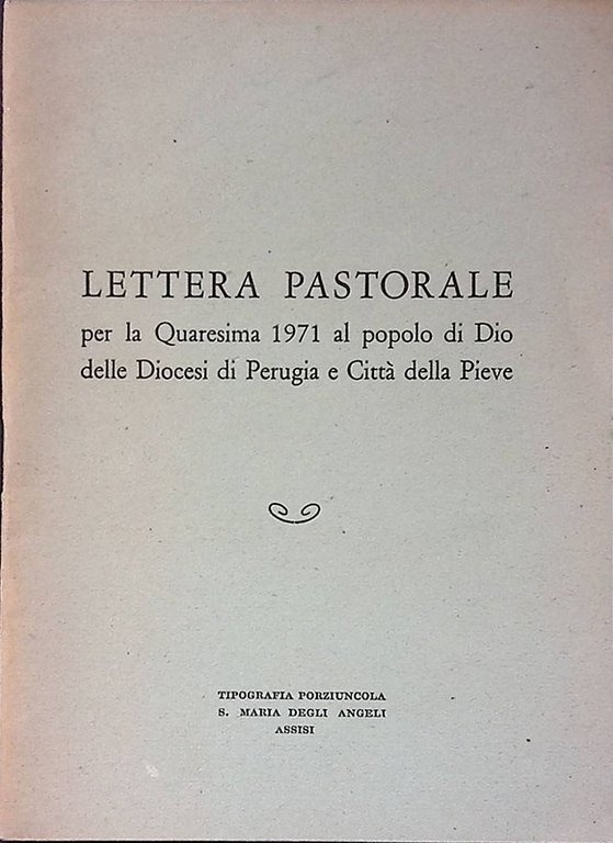 Lettera Pastorale per la Quaresima 1971 al popolo di Dio delle Diocesi di Perugia e Città della Pieve