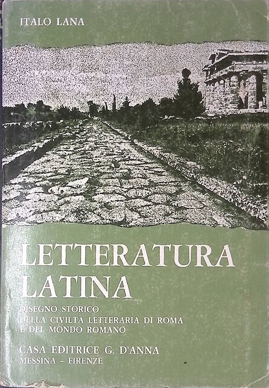 Letteratura latina. Disegno storico della civiltà letteraria di Roma e …