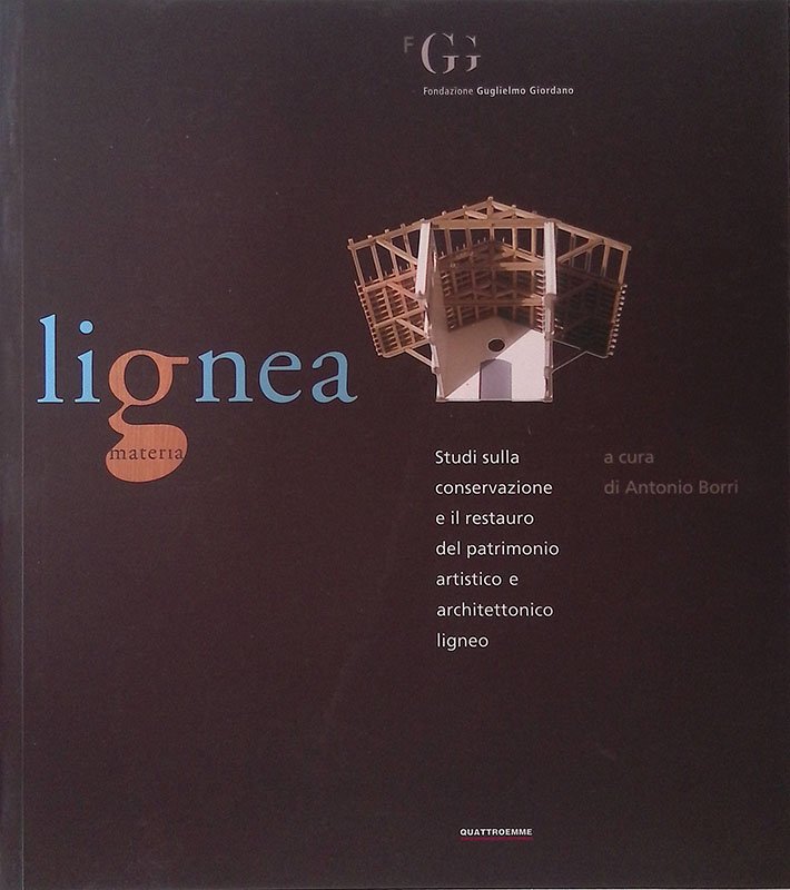 Lignea materia. Studi sulla conservazione e il restauro del patrimonio …
