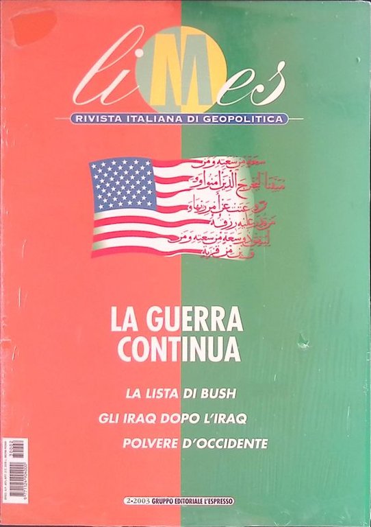 Limes. Rivista italiana di geopolitica. N. 2 - 2003. La guerra continua. La lista di Bush. Gli Iraq dopo L'Iraq. Polvere d'Occidente
