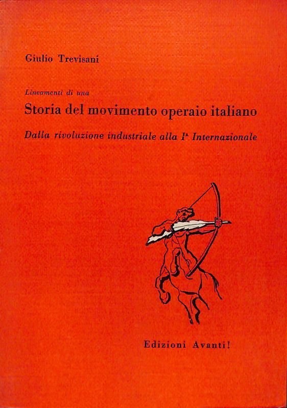 Lineamenti di una Storia del movimento operaio italiano. Dalla rivoluzione …