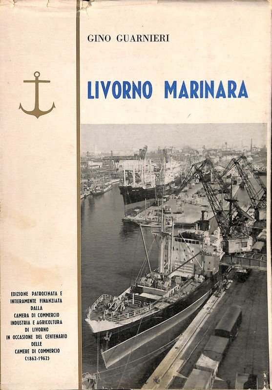 Livorno marinara. Gli sviluppi portuali, la funzione economica, la tecnica … | Immagine principale