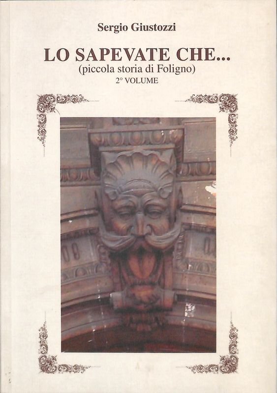 Lo sapevate che. Piccola storia di Foligno. Vol. 2 | Immagine principale