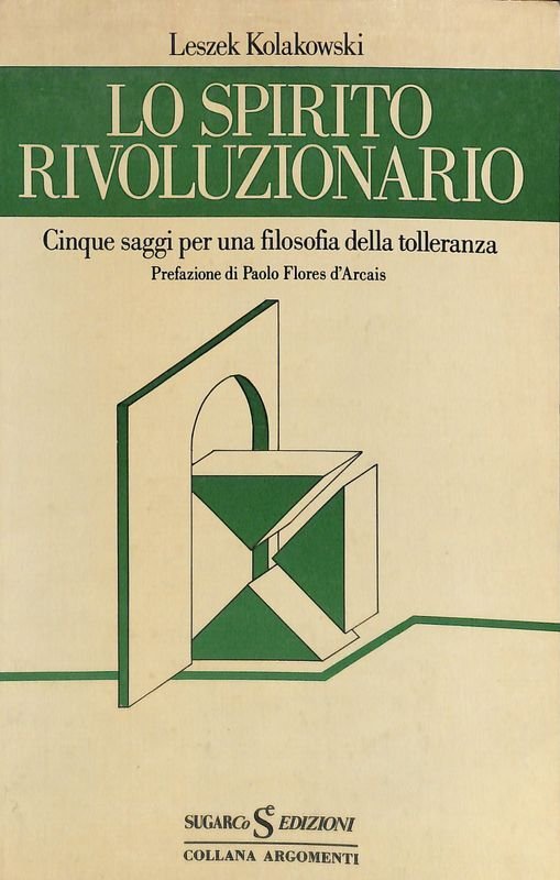 Lo spirito rivoluzionario. Cinque saggi per una filosofia della tolleranza