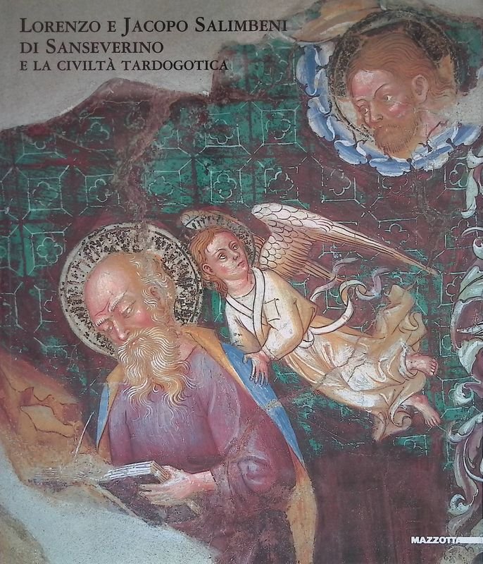 Lorenzo e Jacopo Salimbeni di Sanseverino e la civiltà tardogotica