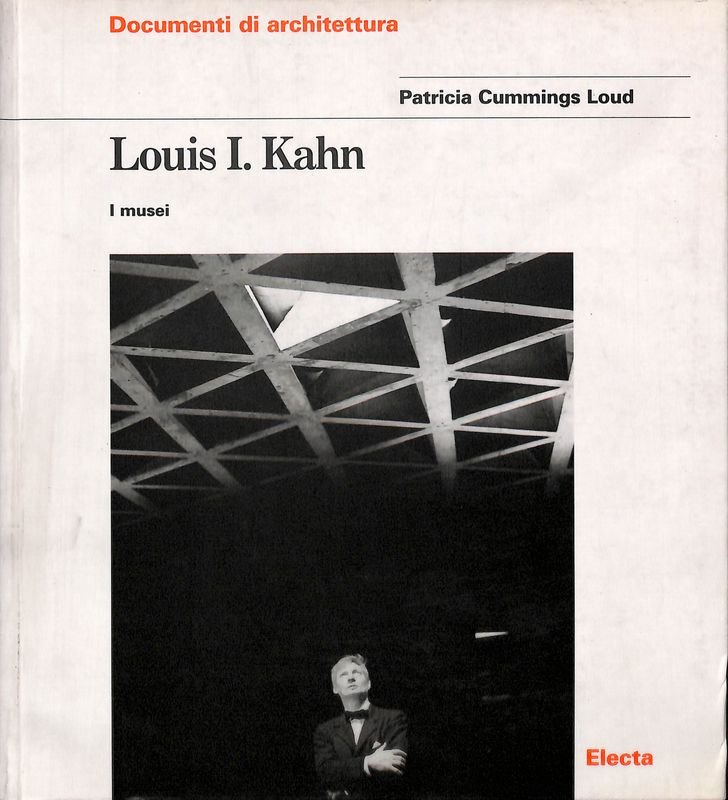 Louis I. Kahn. I musei