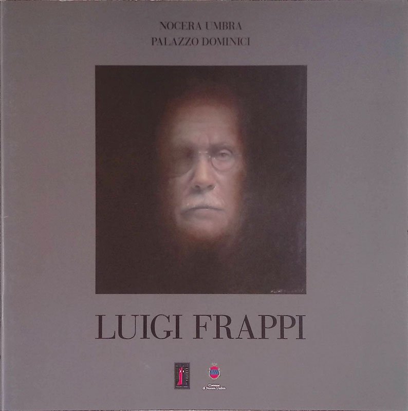 Luigi Frappi. Nocera Umbra, Palazzo Dominici 1-31 agosto 2010 | Immagine principale
